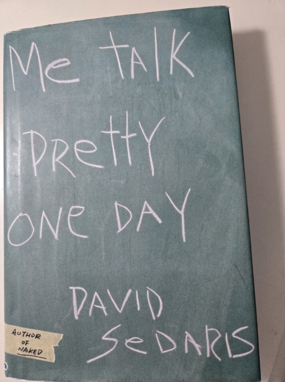Me Talk Pretty One Day —Hardcover by David Sedaris